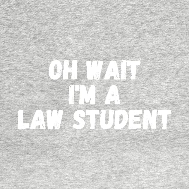 Oh Wait I'm A Law Student by manandi1